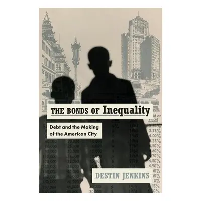 Bonds of Inequality - Jenkins, Destin