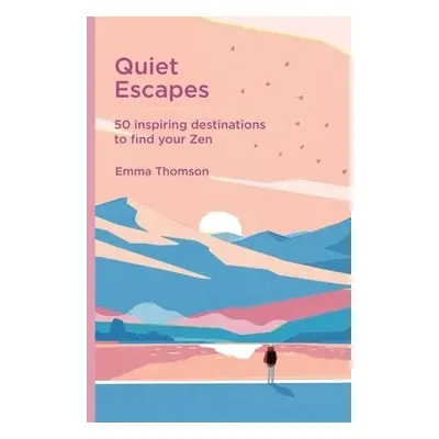 Quiet Escapes - Thomson, Emma