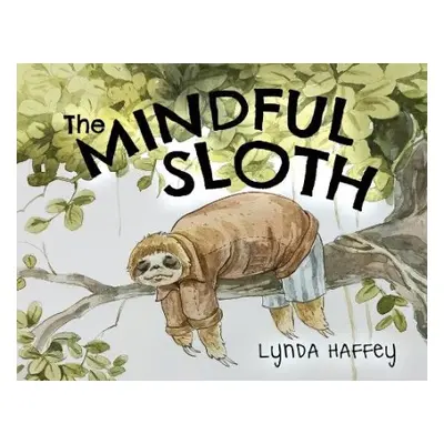 Mindful Sloth - Haffey, Lynda