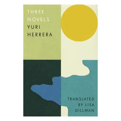 Three Novels - Herrera, Yuri