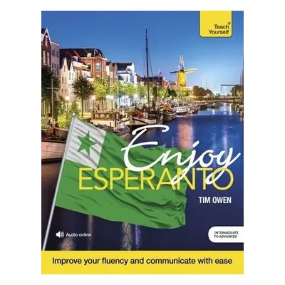 Enjoy Esperanto Intermediate to Upper Intermediate Course - Owen, Tim