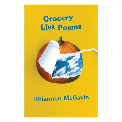 Grocery List Poems - McGavin, Rhiannon