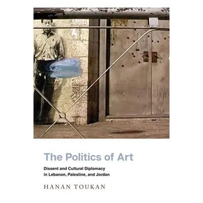 Politics of Art - Toukan, Hanan