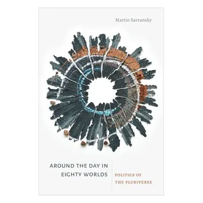 Around the Day in Eighty Worlds - Savransky, Martin