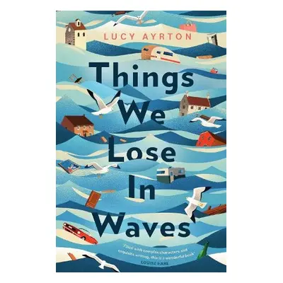 Things We Lose in Waves - Ayrton, Lucy