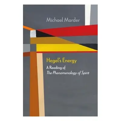 Hegel's Energy - Marder, Michael