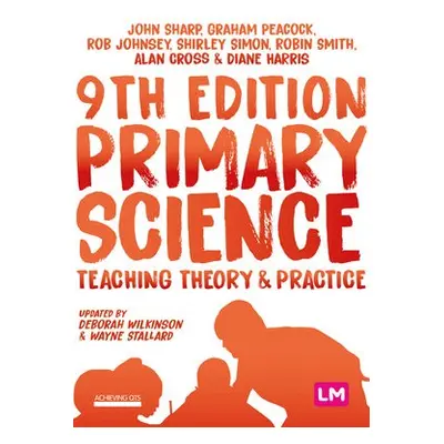 Primary Science: Teaching Theory and Practice - Sharp, John a Peacock, Graham A a Johnsey, Rob a