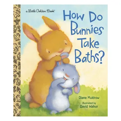 How Do Bunnies Take Baths? - Muldrow, Diane a Walker, David