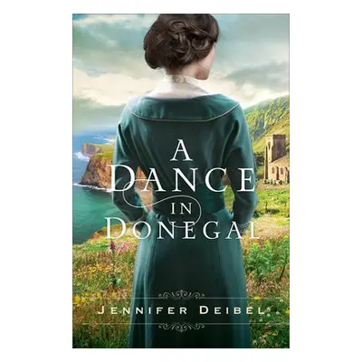 Dance in Donegal - Deibel, Jennifer