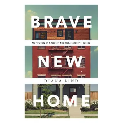 Brave New Home - Lind, Diana