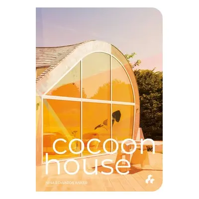 Cocoon House - Anker, Nina Edwards