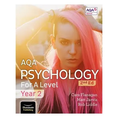 AQA Psychology for A Level Year 2 Student Book: 2nd Edition - Flanagan, Cara a Jarvis, Matt a Li