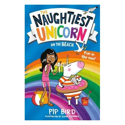 Naughtiest Unicorn on the Beach - Bird, Pip