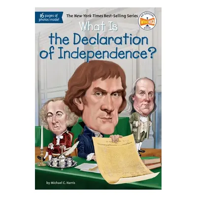 What Is the Declaration of Independence? - Harris, Michael C. a Who HQ