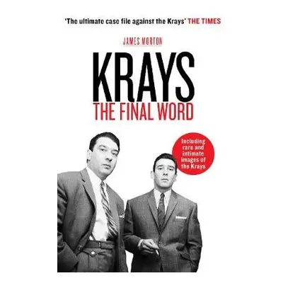 Krays: The Final Word - Morton, James