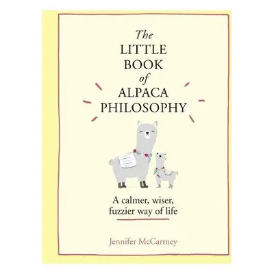 Little Book of Alpaca Philosophy - McCartney, Jennifer