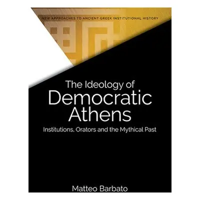 Ideology of Democratic Athens - Barbato, Matteo