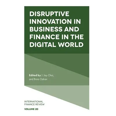 Disruptive Innovation in Business and Finance in the Digital World