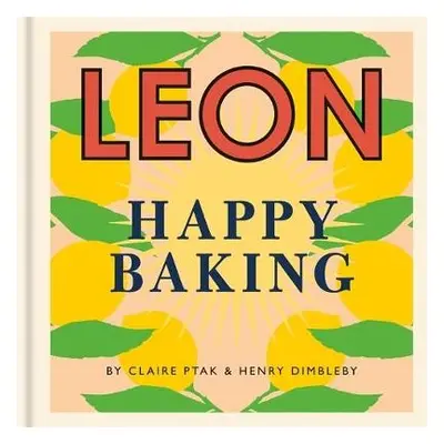 Happy Leons: Leon Happy Baking - Dimbleby, Henry a Ptak, Claire