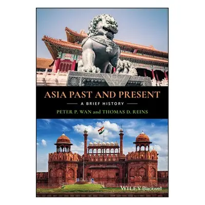 Asia Past and Present - Wan, Peter P. (Fullerton College) a Reins, Thomas D.