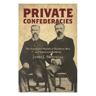 Private Confederacies - Broomall, James J.