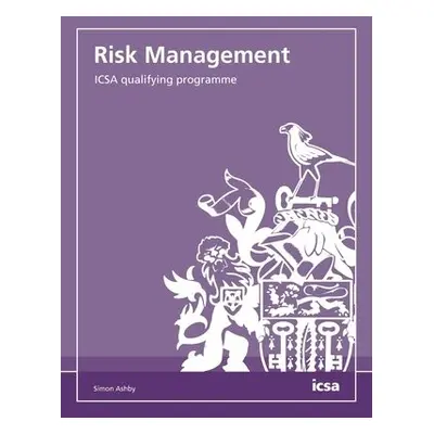 Risk Management: ICSA qualifying programme - Ashby, Simon