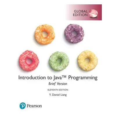 Introduction to Java Programming, Brief Version, Global Edition - Liang, Y.