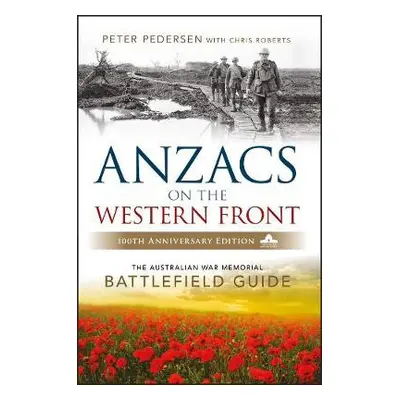 ANZACS on the Western Front - Pedersen, Peter