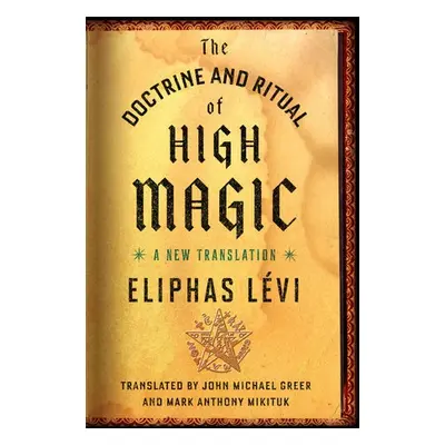 Doctrine and Ritual of High Magic - Levi, Eliphas (Eliphas Levi)