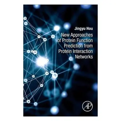 New Approaches of Protein Function Prediction from Protein Interaction Networks - Hou, Jingyu (S