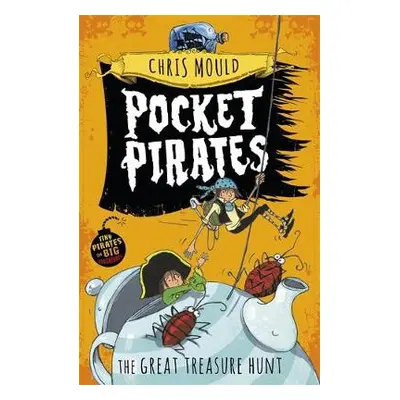 Pocket Pirates: The Great Treasure Hunt - Mould, Chris