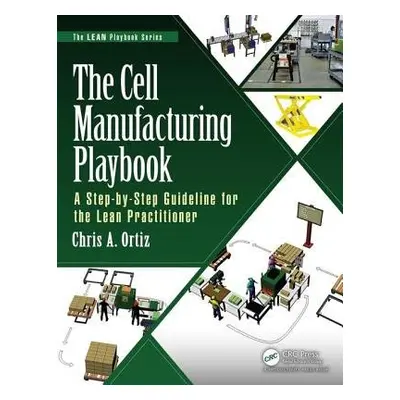 Cell Manufacturing Playbook - Ortiz, Chris A.