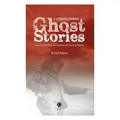 Cambridgeshire Ghost Stories