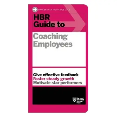 HBR Guide to Coaching Employees (HBR Guide Series) - Harvard Business Review