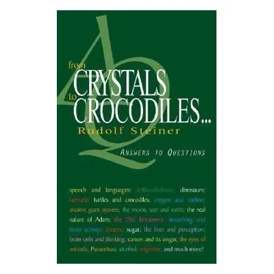 From Crystals to Crocodiles - Steiner, Rudolf