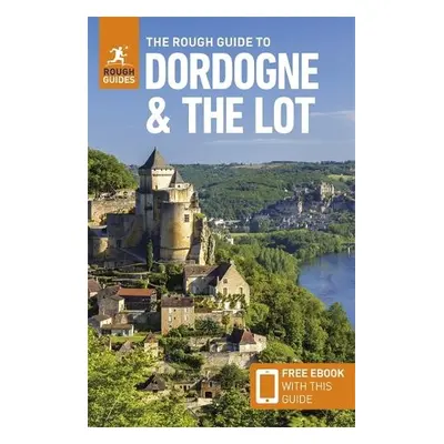 Rough Guide to Dordogne and the Lot: Travel Guide with eBook - Guides, Rough