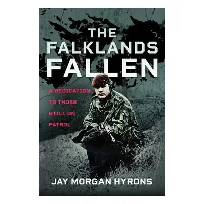 Falklands Fallen - Hyrons, Jay Morgan