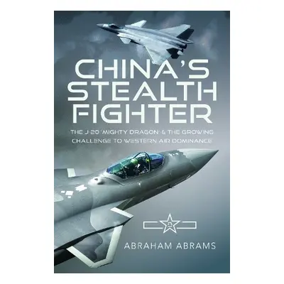 China's Stealth Fighter - Abrams, Abraham