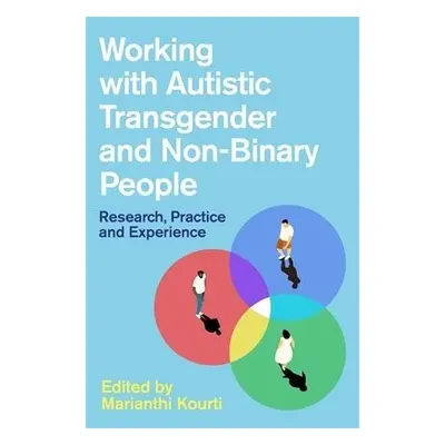 Working with Autistic Transgender and Non-Binary People