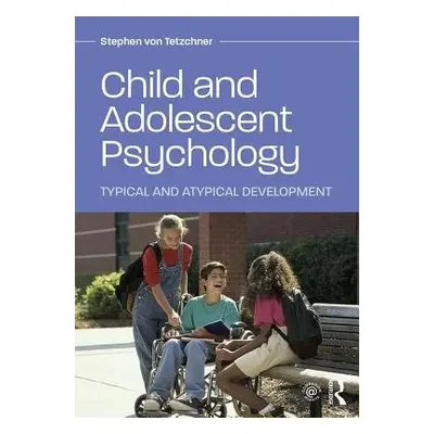 Child and Adolescent Psychology - von Tetzchner, Stephen (University of Oslo, Norway)