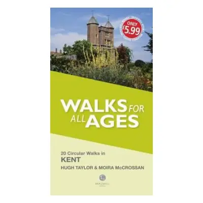 Walks for All Ages Kent - Taylor, H. a McCrossan, Moira