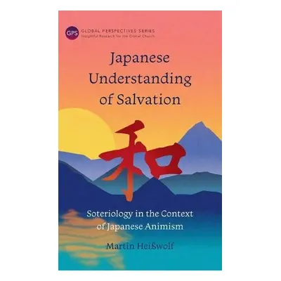 Japanese Understanding of Salvation - Hei?wolf, Martin