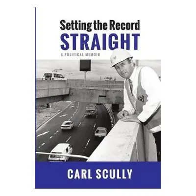 Setting the Record Straight - Scully, Carl