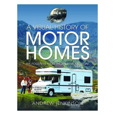 Visual History of Motorhomes - Jenkinson, Andrew