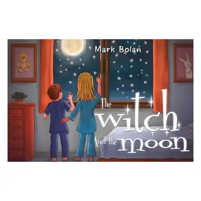 witch and the moon - Bolan, Mark