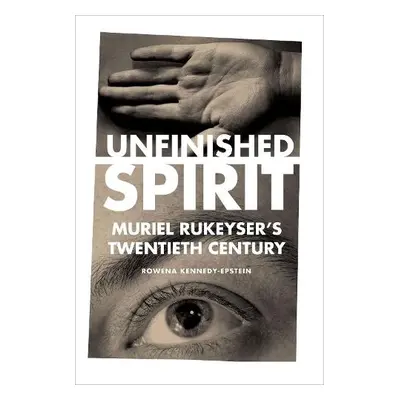 Unfinished Spirit - Kennedy-Epstein, Rowena