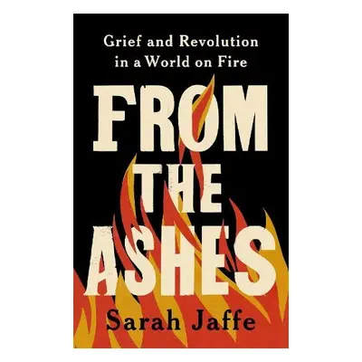 From the Ashes - Jaffe, Sarah