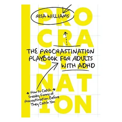 Procrastination Playbook for Adults with ADHD - Williams, Risa