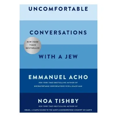 Uncomfortable Conversations with a Jew - Acho, Emmanuel a Tishby, Noa