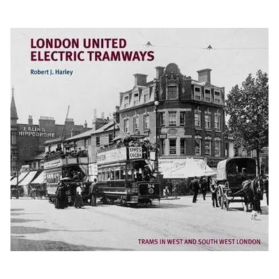 London United Electric Tramways - Harley, Robert J.